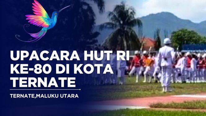 
 UPACARA PERINGATAN HUT RI KE-80 DIKOTA TERNATE DISERTAI ANTUSIAS RIBUAN MASYARAKAT